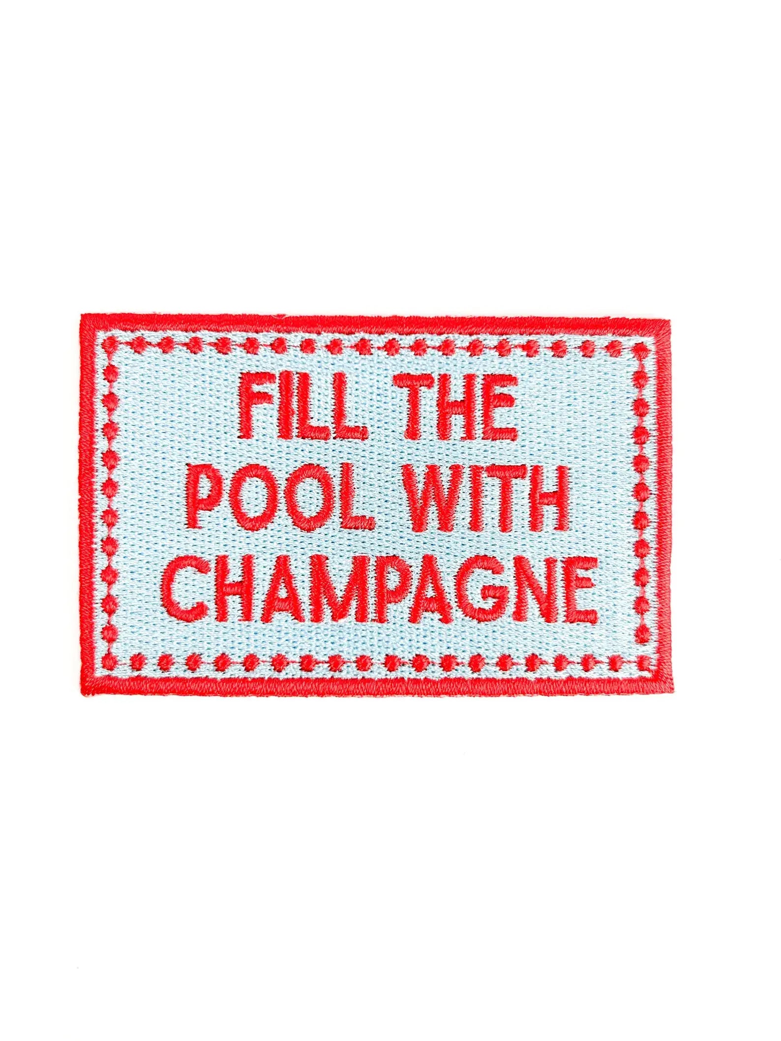 Fill the Pool with Champagne Patch Embroidered Iron On Party