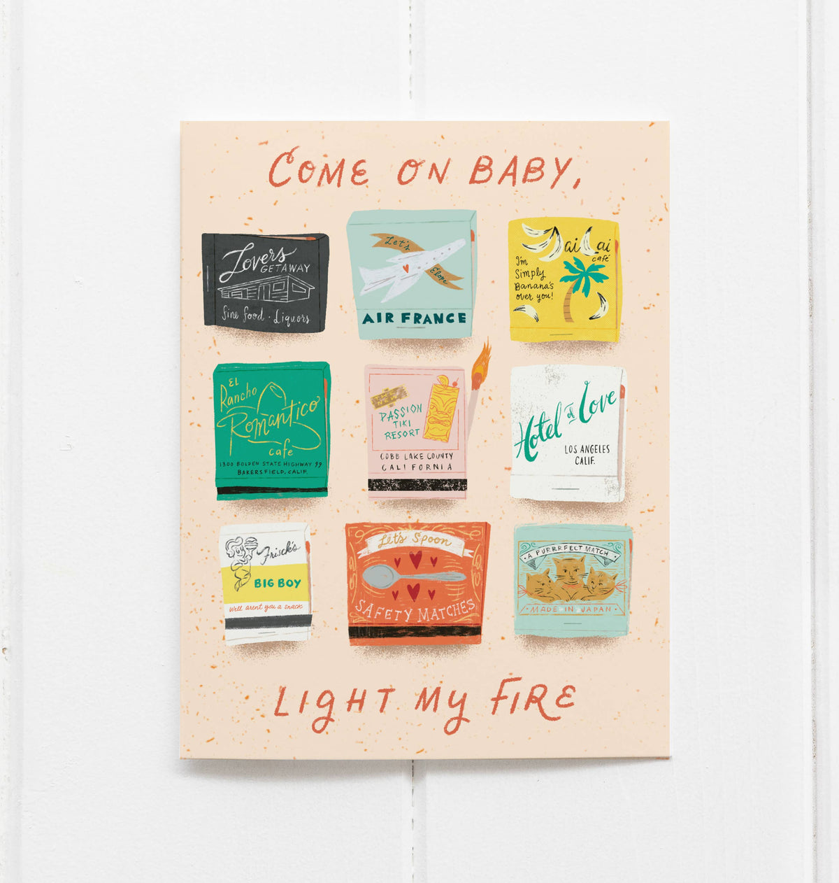 Come On Baby, Light My Fire!