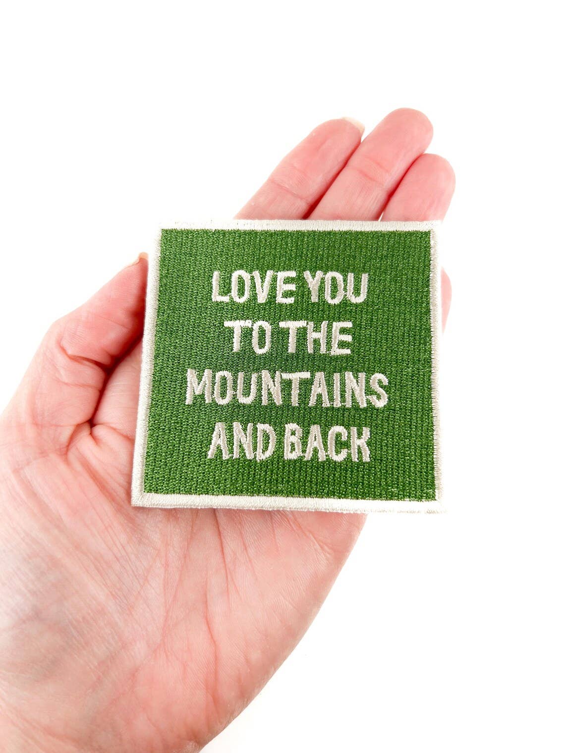 Love You To The Mountains and Back Embroidered Iron On Patch