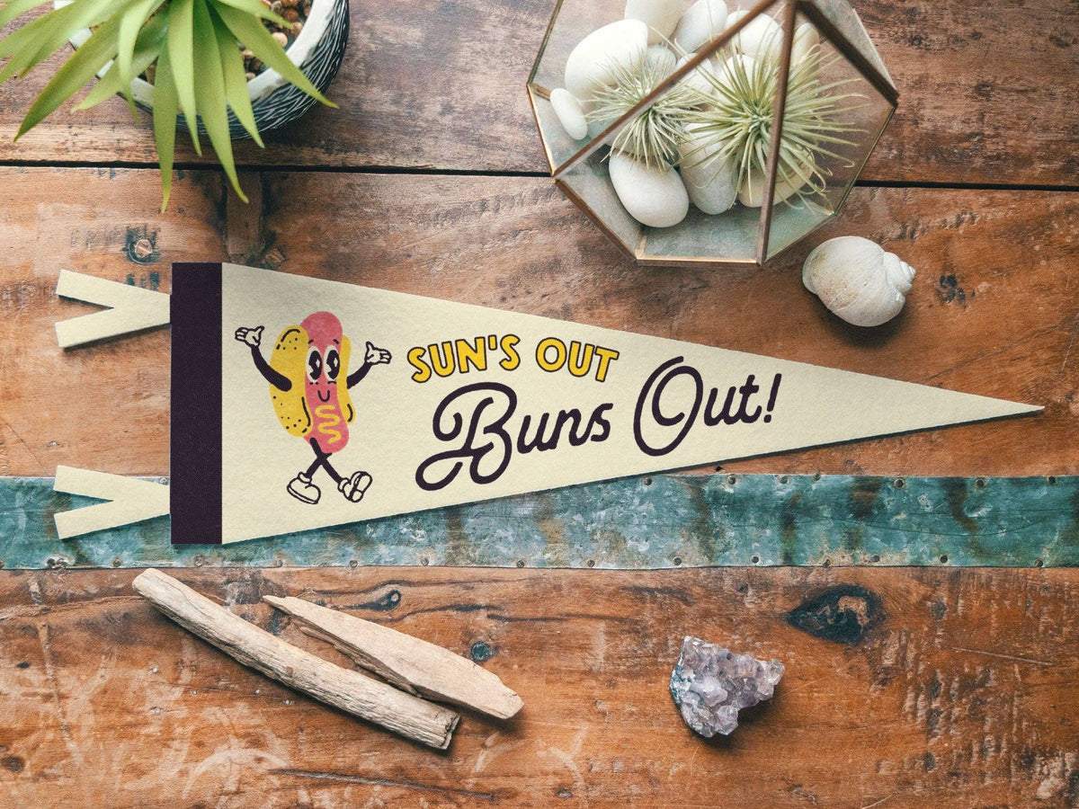 Sun's Out Buns Out Felt Pennant