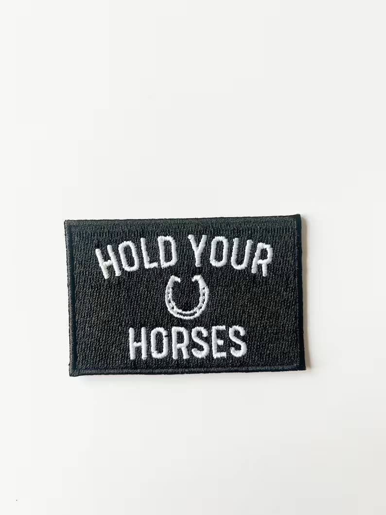 Hold Your Horses Iron On Patch Horseshoe Equestrian Cowgirl