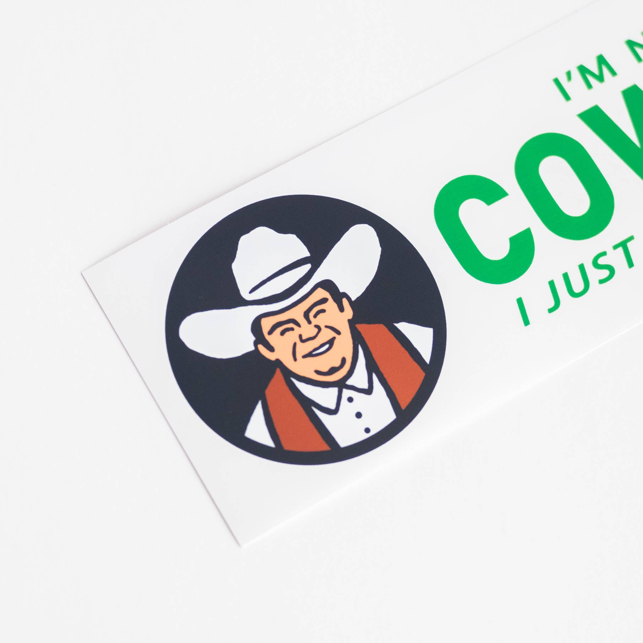 Bumper Sticker - I'm Not a Cowboy, I Just Found the Hat