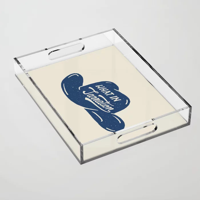 What in Tarnation
Acrylic Tray- Medium 15.5" x 12"