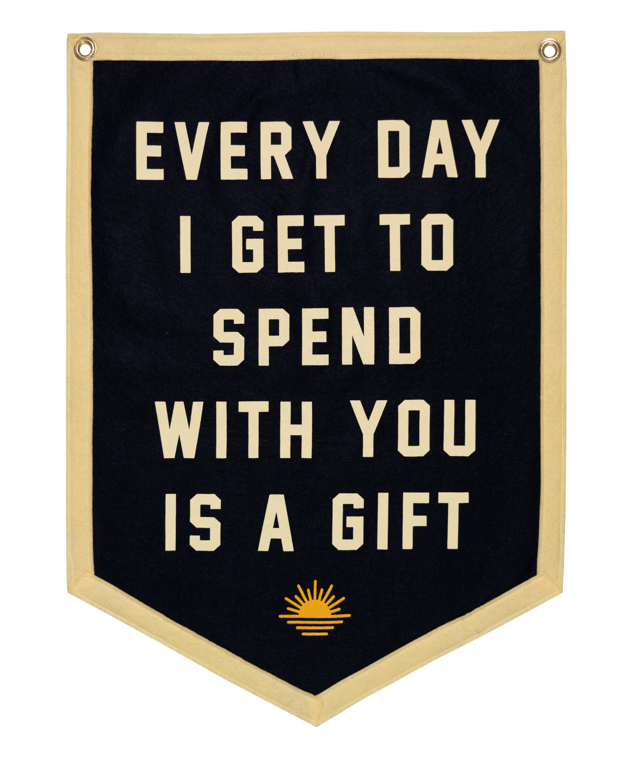 Every Day I Get To Spend With You Is A Gift Camp Flag